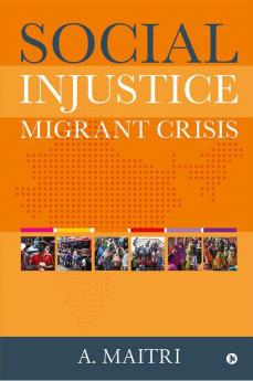 Social Injustice : Migrant Crisis