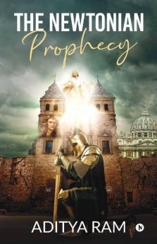 The Newtonian Prophecy