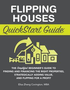 Flipping Houses QuickStart Guide
