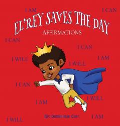 El'rey Saves The Day: Affirmations