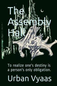 The Assembly Hall: To realize one's destiny is a person's only obligation: 2 (The Maharajagar)