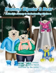 Momma Bipolar 2 Bear: A Family's Journey to Understanding Bipolar 2