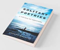 Solitary Poetries : A Voyage Of Emotions