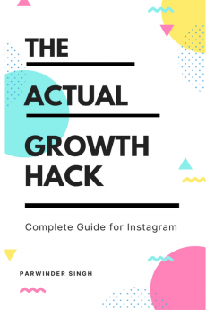 The Actual Growth Hack - Complete Guide for Instagram