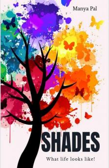 Shades: What Life Looks Like!