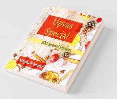 Upvas Special: 100 Special Recipes