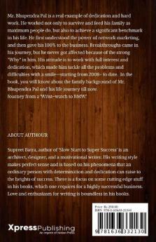 Network Marketing - 'Slow Start To Super Success': Tips & Strategies To Attain Success By Mr. Bhupendra Pal: Tips And Strategies To Attain Success By Mr. Bhupendra Pal