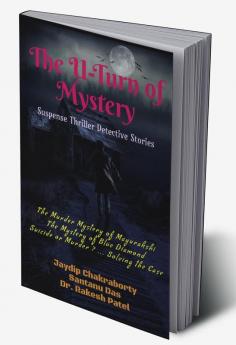 The U-Turn of Mystery : Anthology of Suspense Thriller Detective Stories