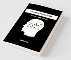 Decoding Stock Market: Acquire ! Apply ! Ascend !