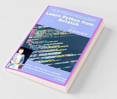 Learn Python From Scratch: Python-Key For Unlimited Opportunity