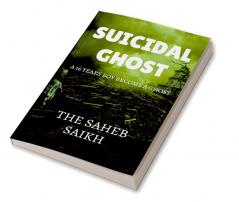 SUCIEDAL GHOST : A 16 years old boy become a gost.