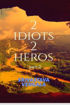 2 idiots 2 heros part-2