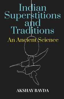 Indian Superstitions And Traditions: An Ancient Science
