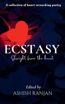 ECSTASY : Straight from the heart