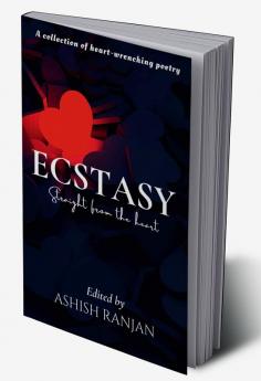 ECSTASY : Straight from the heart