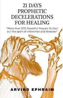 21 Days Prophetic Declarations for Healing