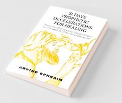 21 Days Prophetic Declarations for Healing