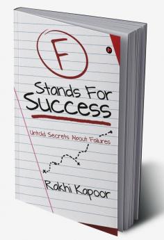 F Stands For Success : Untold Secrets About Failures