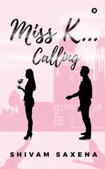 Miss K... Calling