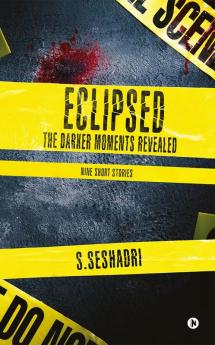 Eclipsed : The Darker Moments Revealed