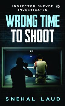 Wrong Time To Shoot : Inspector Shevde Investigates
