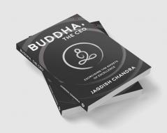 Buddha The CEO : Exorcising the Ghosts of Excellence