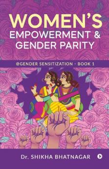 Women’S Empowerment Andamp; Gender Parity : @Gender Sensitization - Book 1
