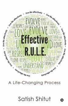 Effective R.U.L.E.: A Life-Changing Process