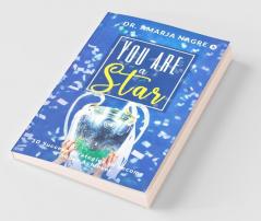 You Are A Star : 10 Success Strategies To Become A Super Achiever