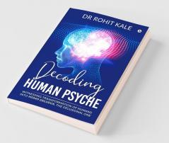 Decoding Human Psyche : Witnessing Transformation Of Humans Into Homo Deludus The Delusional One