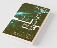 The Brahmaputra River : Flowing Through Conflict