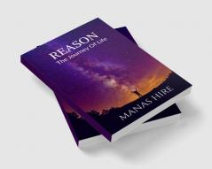 REASON : The Journey Of Life