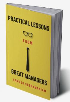 Practical Lessons From Great Managers