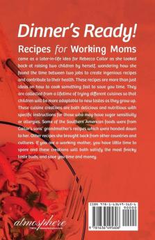 Dinner's Ready! Recipes for Working Moms