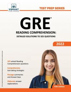 GRE Reading Comprehension: Detailed Solutions to 325 Questions (Test Prep Series)