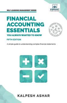 Financial Accounting Essentials You Always Wanted to Know: 5th Edition (Self-Learning Management Series)