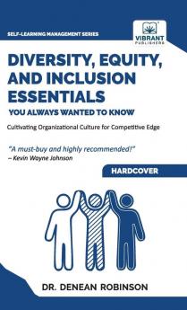 Diversity Equity and Inclusion Essentials You Always Wanted To Know
