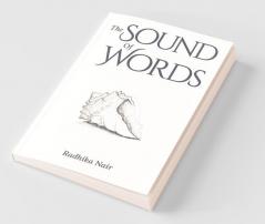The Sound Of Words: A Collection Of Poems