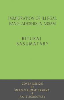 Immigration Of Illegal Bangladeshis In Assam