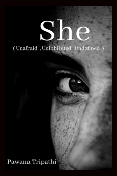 SHE : Unafraid Uninhibited Undefined