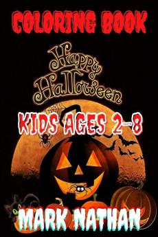 Happy Halloween : Coloring Book For Kids Ages 2-8 ( A Scary Fun Coloring Book For Happy Halloween |  Costume Party Coloring | 100 Page one sided Coloring Book )