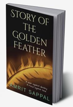 Story of the Golden Feather : A war against destiny. A race against time.