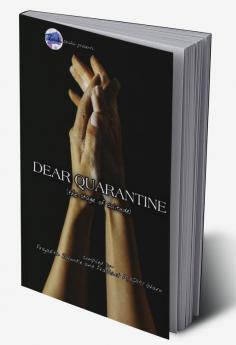 Dear Quarantine : (The Stage of Solitude)