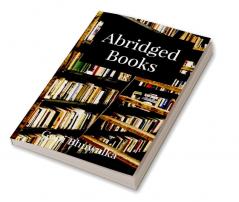 Abridged Books : Major ideas from famous books
