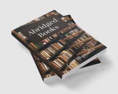 Abridged Books : Major ideas from famous books