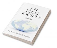 An Ideal Society : A Profile