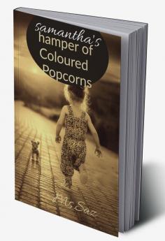 Samantha's Hamper of Coloured Popcorns : An anthology of short tales