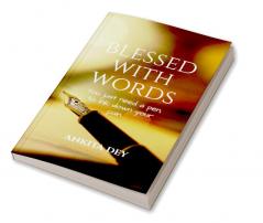 Blessed with words : You just need a pen to ink down your pen