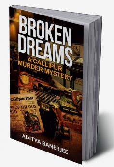 Broken Dreams : A Callipur Murder Mystery