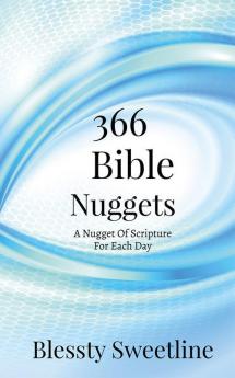 366 Bible Nuggets : A Nugget Of Scripture For Each Day